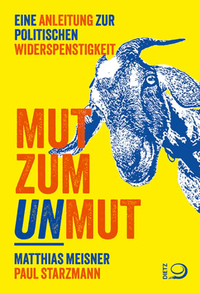 Mut zum Unmut (Buchtitel) - Matthias Meisner, Paul Starzmann